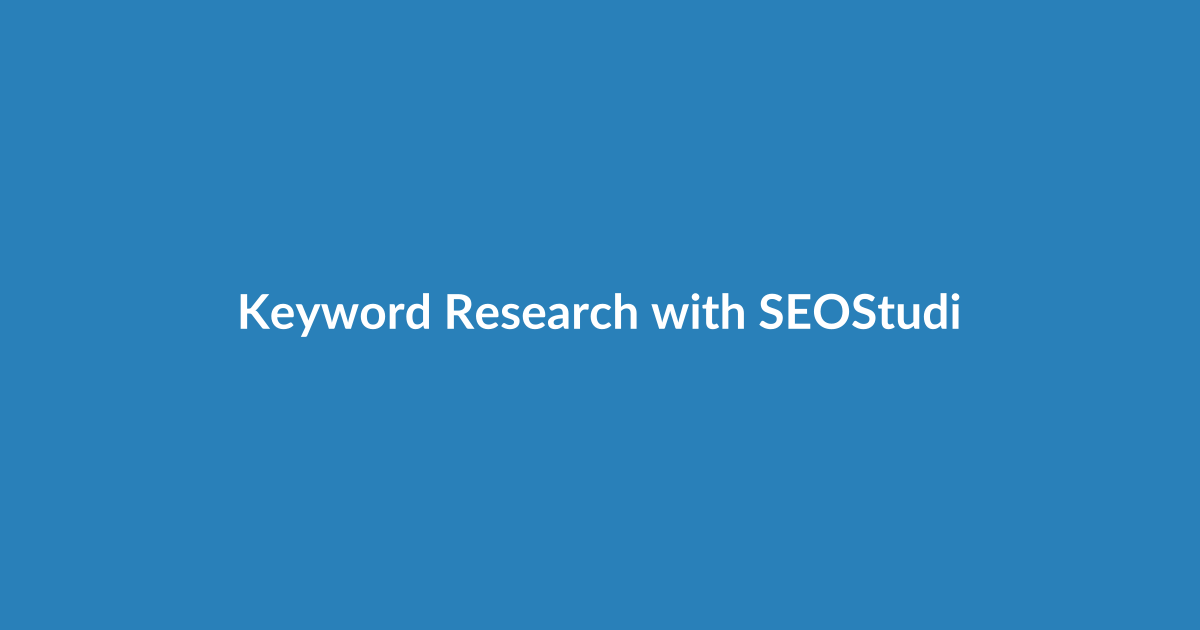 Keyword Research with SEOStudio: Practical Steps