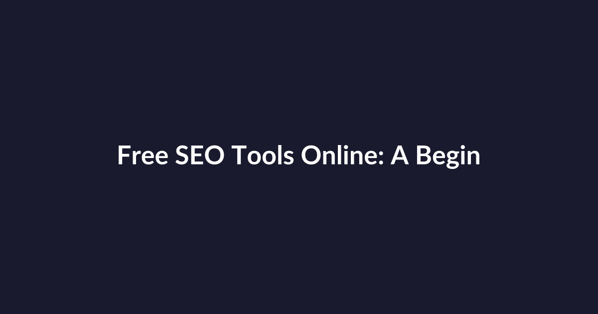 Free SEO Tools Online: A Beginner’s Complete Guide to Getting Started