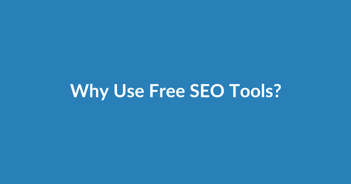 Why Use Free SEO Tools?