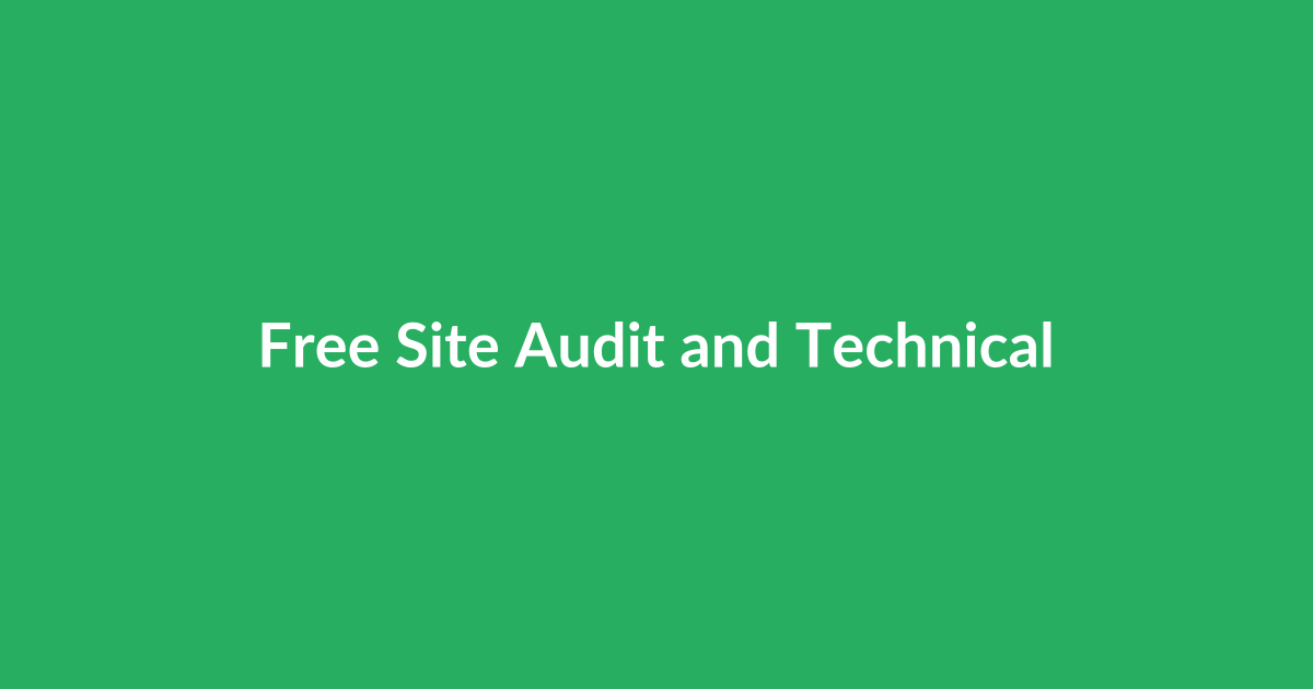 Free Site Audit and Technical SEO Tools
