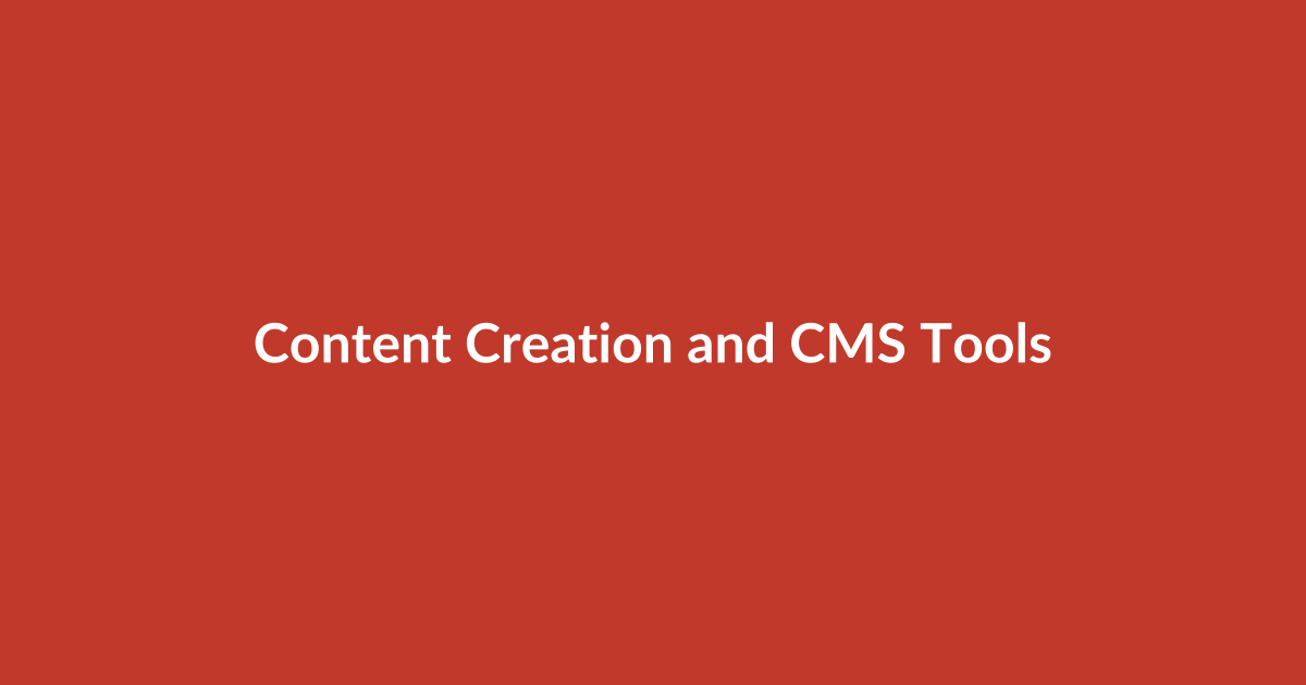 Content Creation and CMS Tools: From Idea to Publish