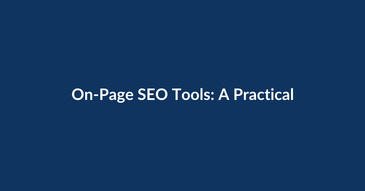 On-Page SEO Tools: A Practical, Step-by-Step Playbook for Getting Real Results