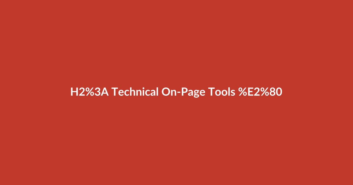 H2: Technical On-Page Tools — Fix What Users and Crawlers See