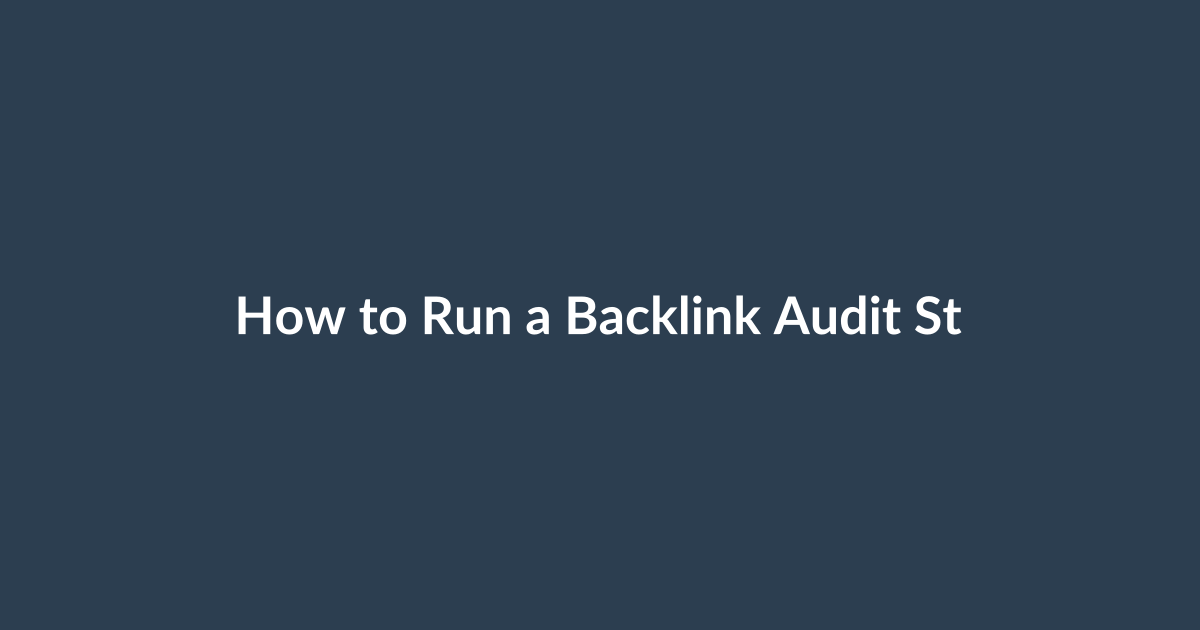 How to Run a Backlink Audit Step-by-Step