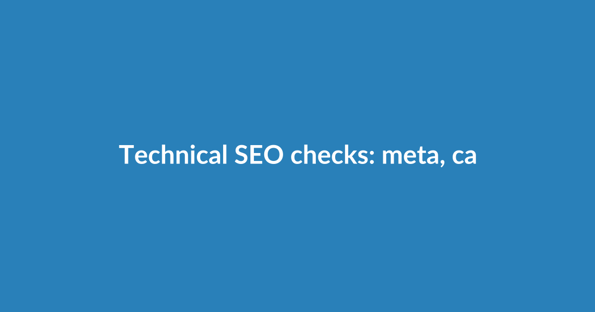 Technical SEO checks: meta, canonical, hreflang, and structured data