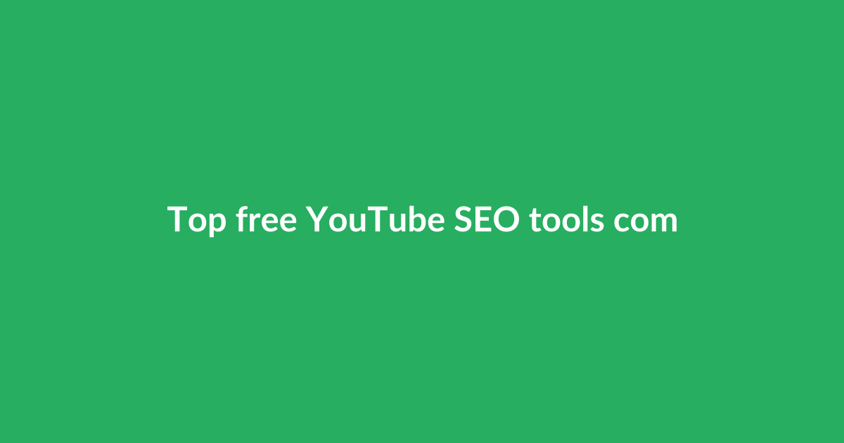 Top free YouTube SEO tools compared — quick snapshot