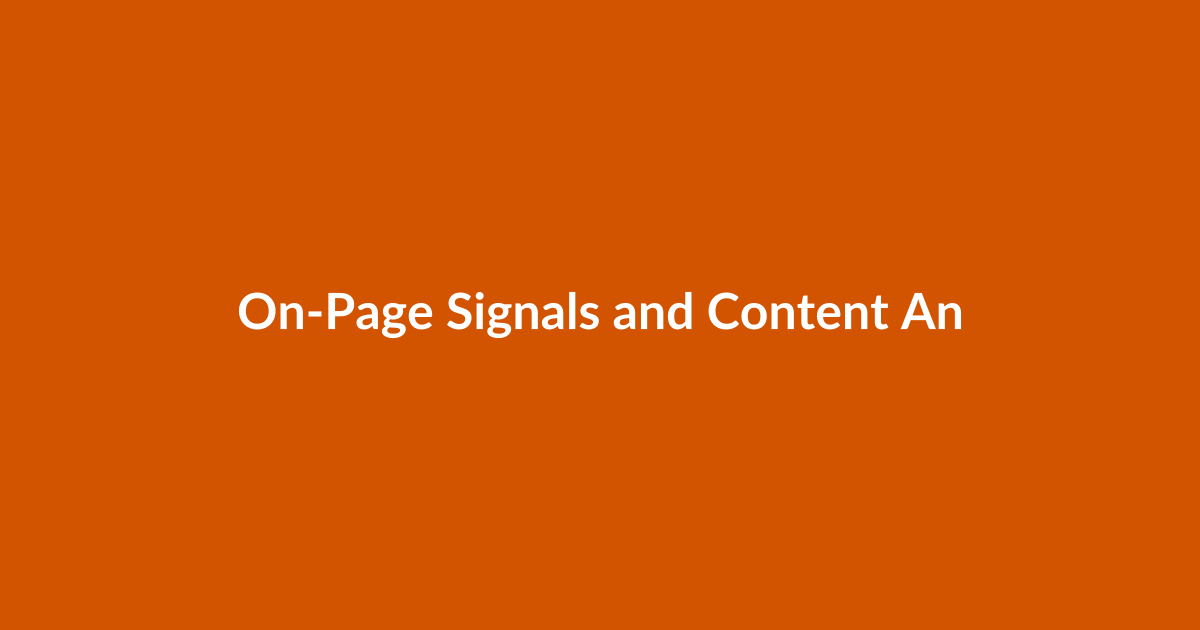 On-Page Signals and Content Analysis