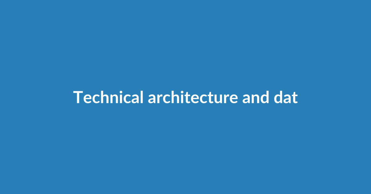 Technical architecture and data flow