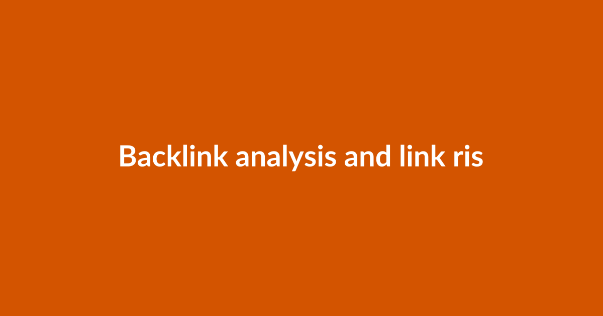 Backlink analysis and link risk scoring