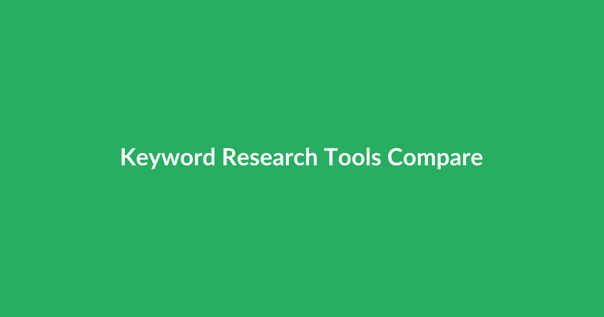 Keyword Research Tools Compared