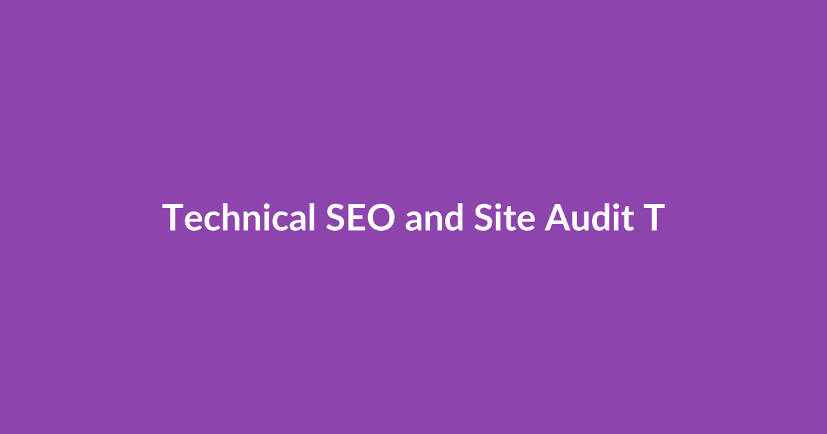 Technical SEO and Site Audit Tools