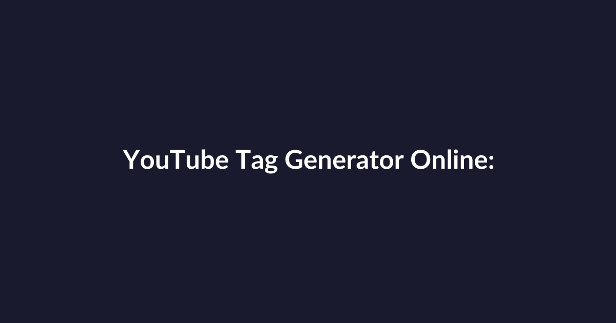 YouTube Tag Generator Online: A Technical Deep Dive That Actually Explains How It Works