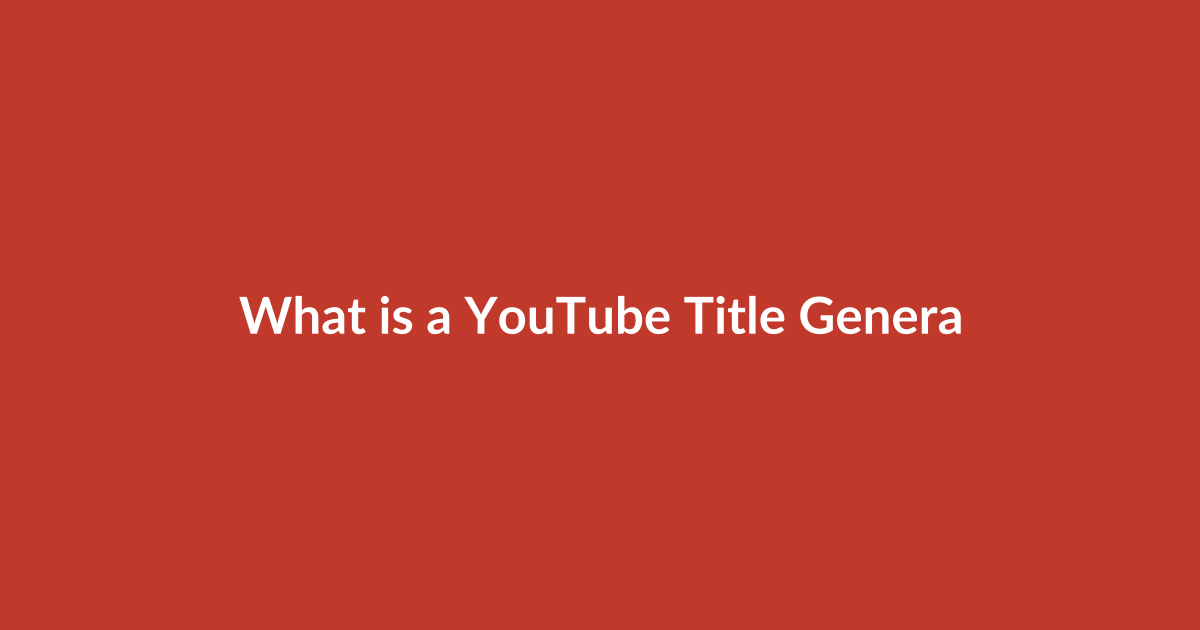What is a YouTube Title Generator and why beginners need one