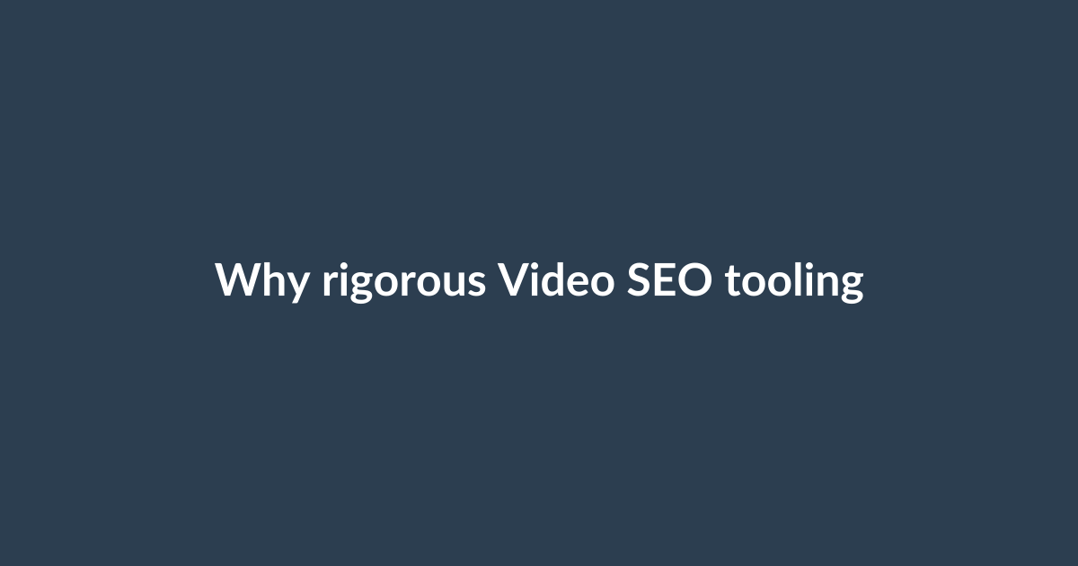Why rigorous Video SEO tooling matters: measurable technical impact