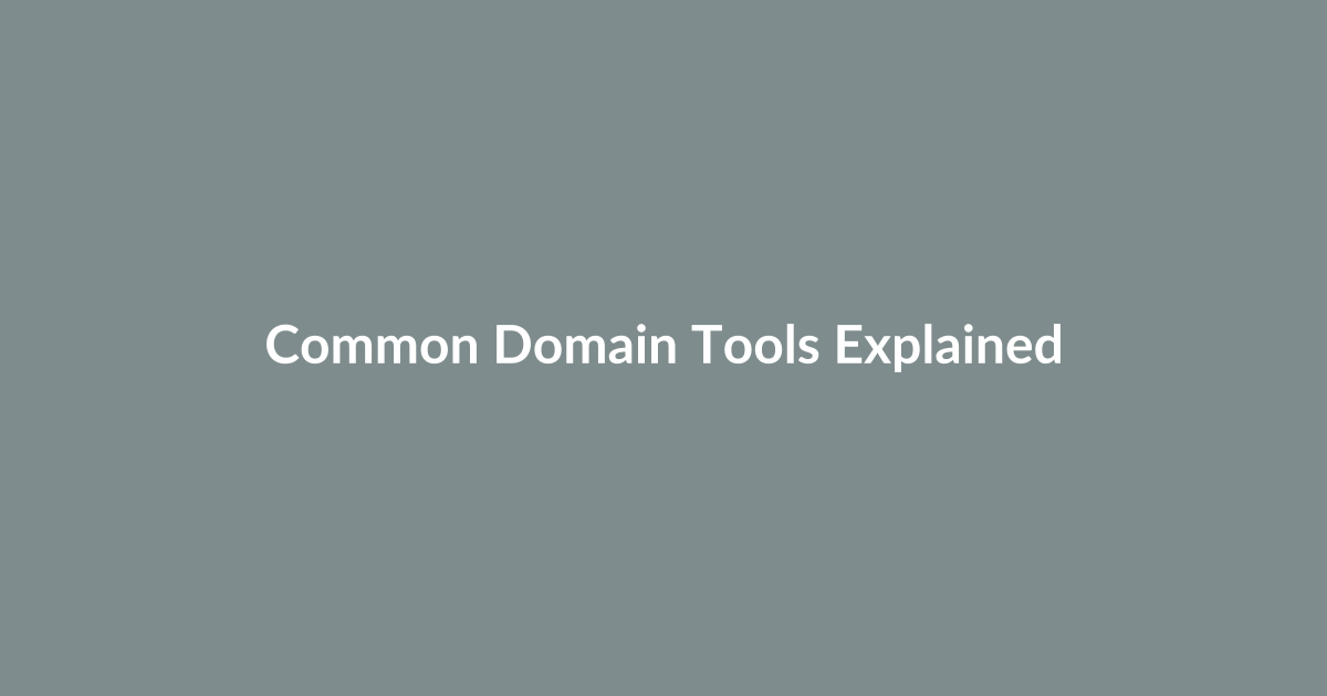 Common Domain Tools Explained