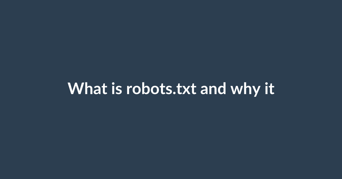 What is robots.txt and why it matters