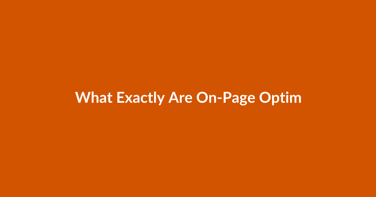 What Exactly Are On-Page Optimization Tools?