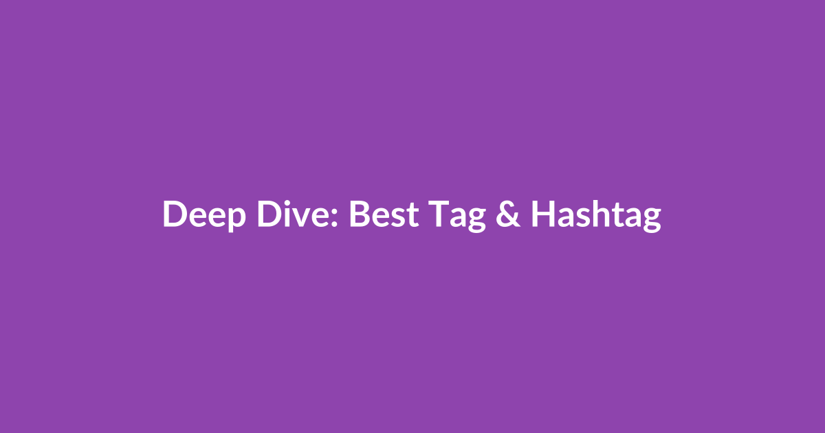 Deep Dive: Best Tag & Hashtag Tools Compared