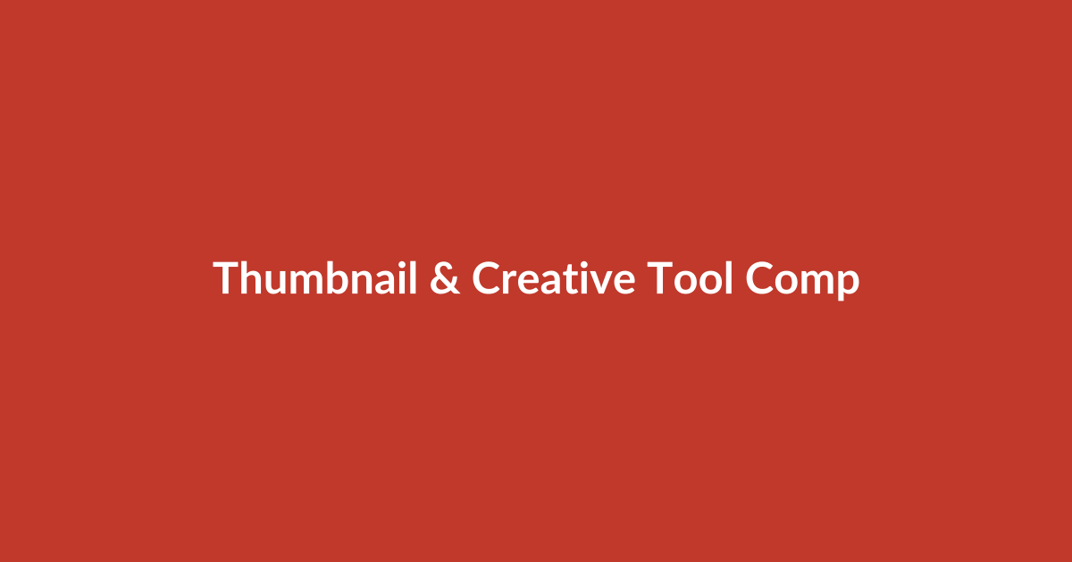 Thumbnail & Creative Tool Comparisons
