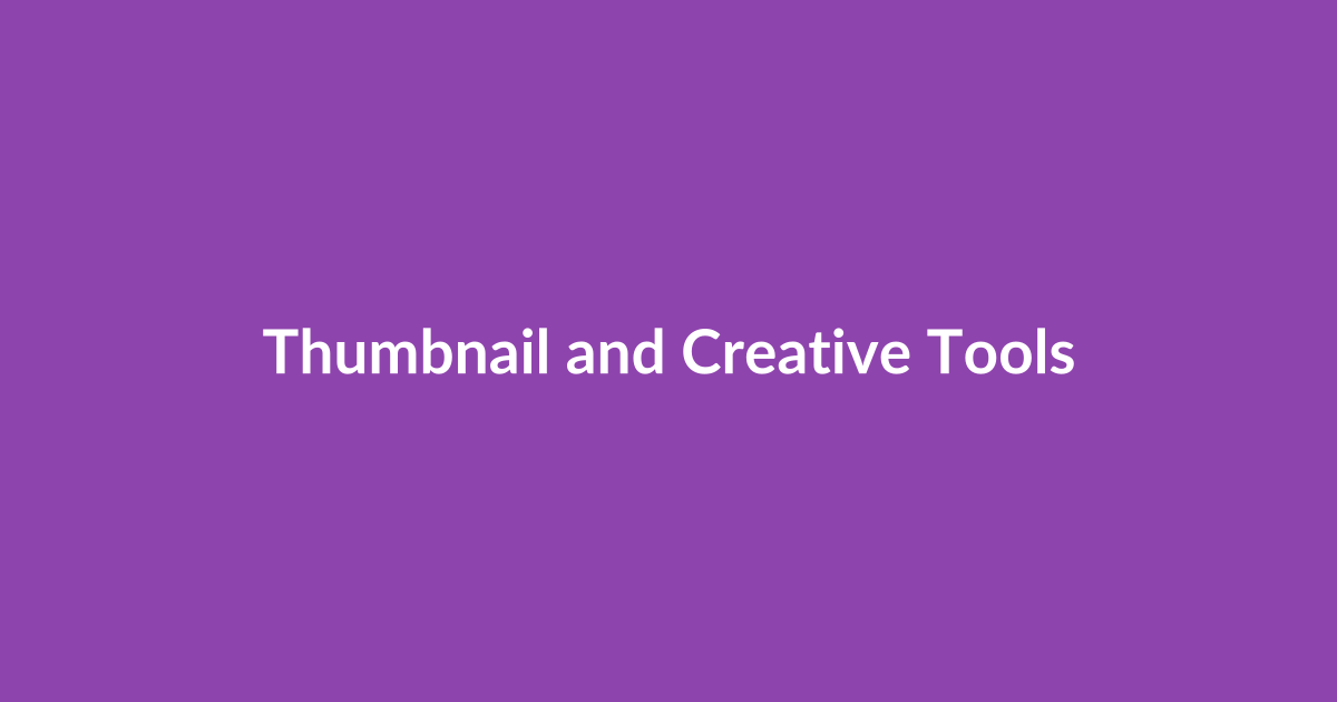 Thumbnail and Creative Tools