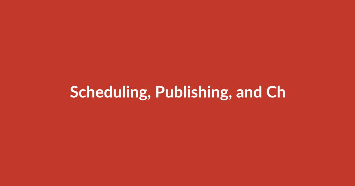 Scheduling, Publishing, and Channel Management Tools