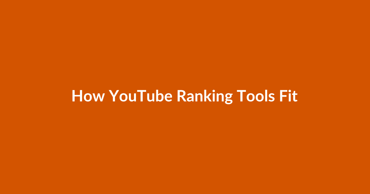 How YouTube Ranking Tools Fit Into a Channel Growth Strategy