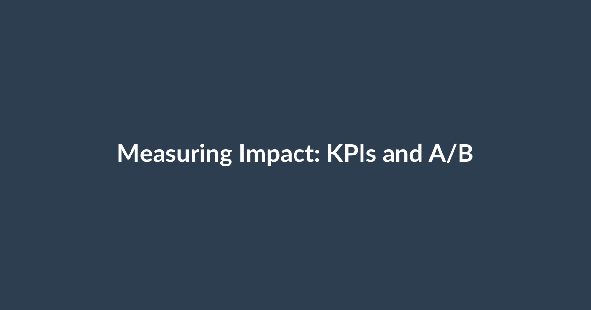 Measuring Impact: KPIs and A/B Testing with Tools