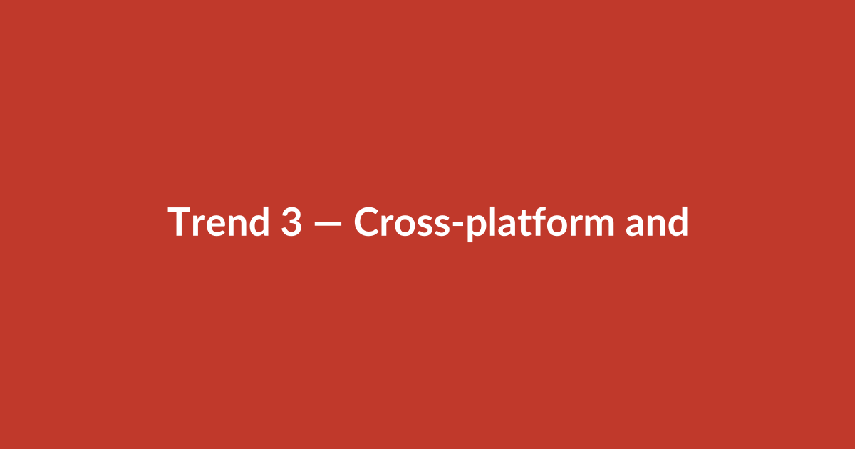 Trend 3 — Cross-platform and Third-party Integrations