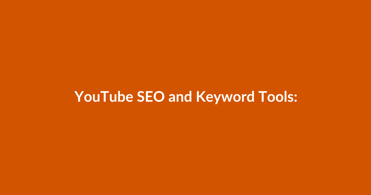 YouTube SEO and Keyword Tools: How to Be Found