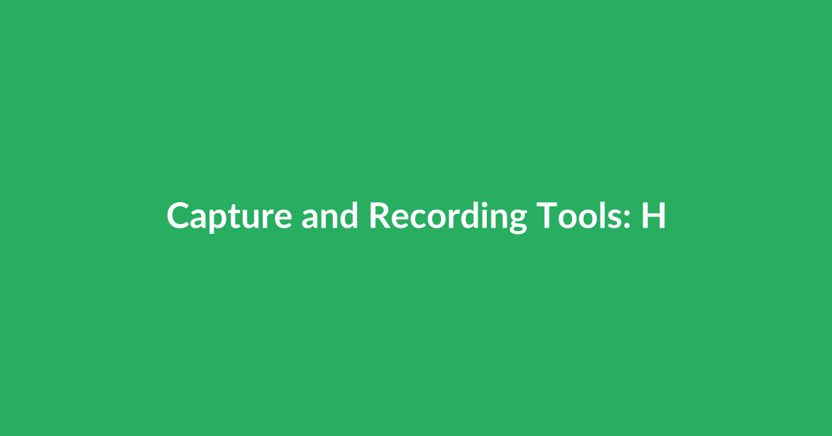 Capture and Recording Tools: Hardware and Software that Scale