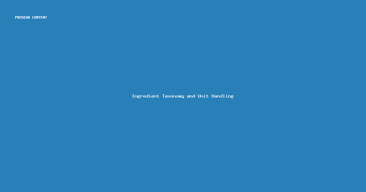 Ingredient Taxonomy and Unit Handling